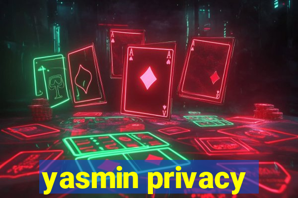 yasmin privacy